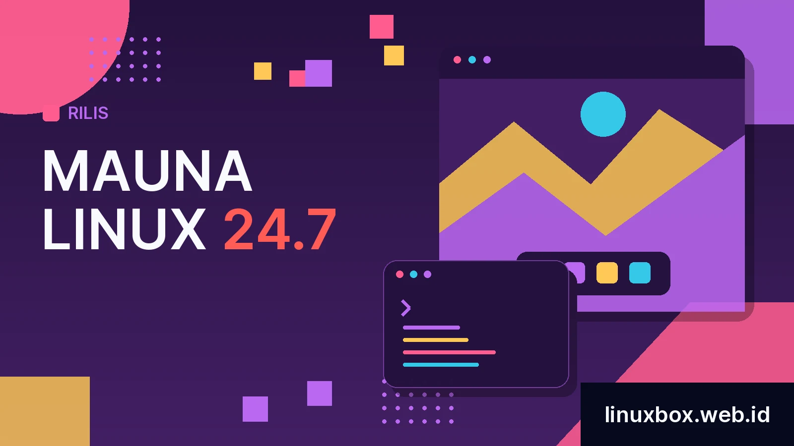 Rilis Mauna Linux 24.7